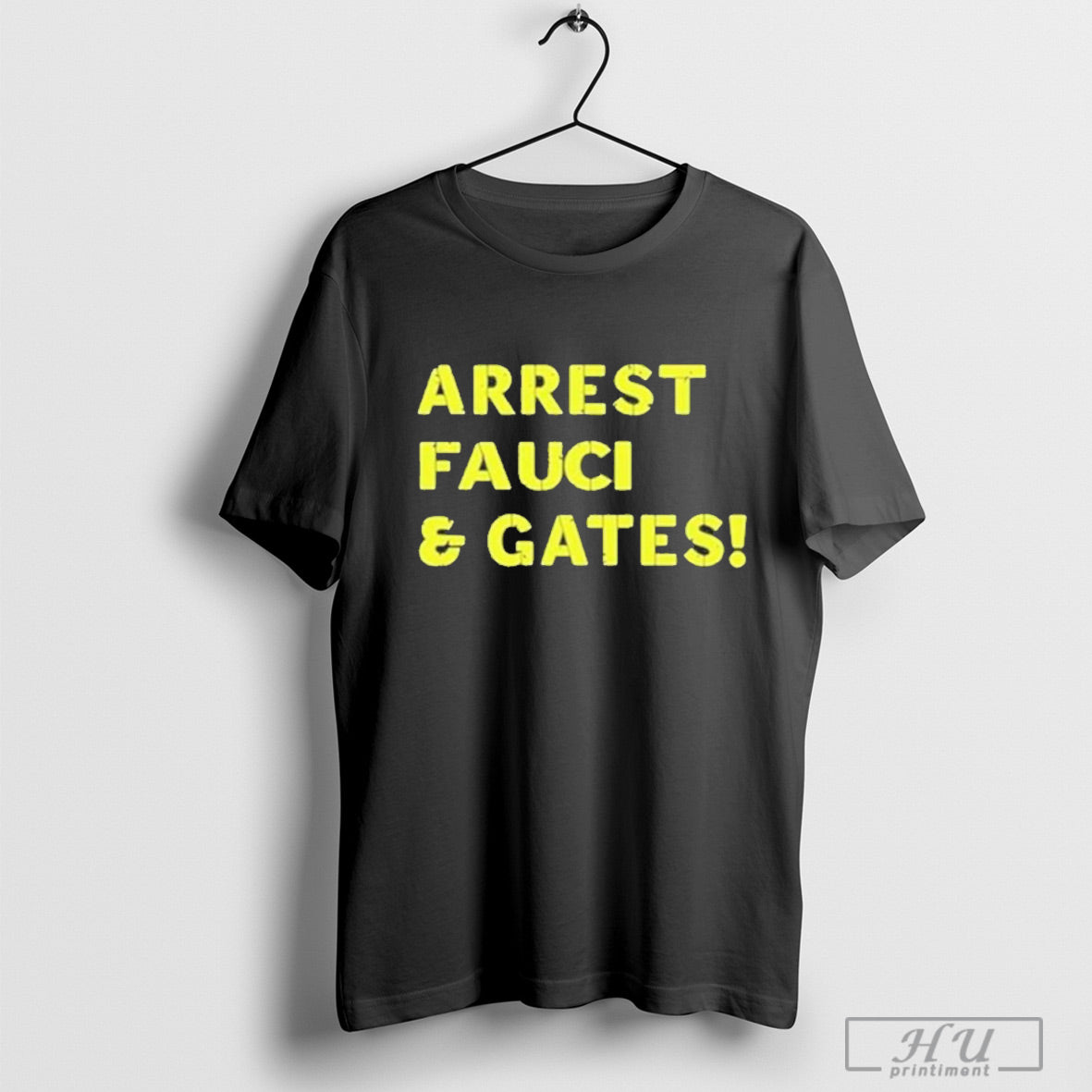 Arrest Fauci Gates T Shirt Sweatshirt Posters