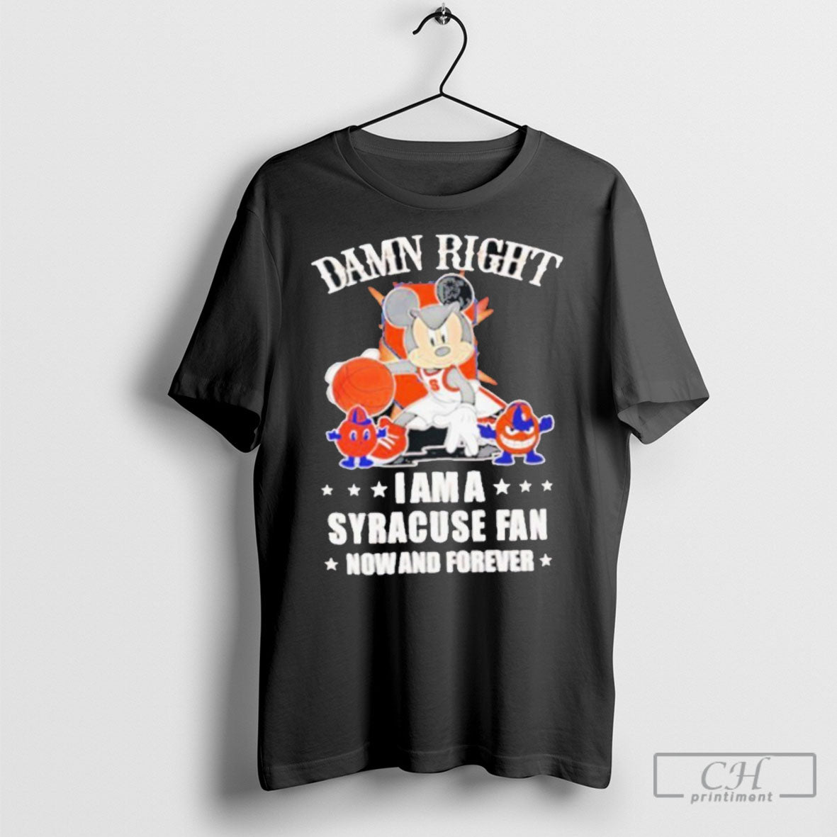 Official Mickey Mouse Damn Right I Am A Syracuse Basketball Fan Now And Forever T Shirt Sweatshirt Cutom Poster Coffee Mugs Ornaments