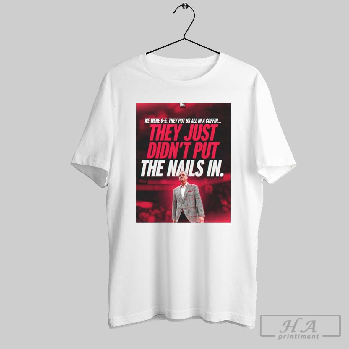 Official Poster Arkansas Razorbacks Mens Basketball Coach John Calipari They Just Didnt Put The Nails In T Shirt