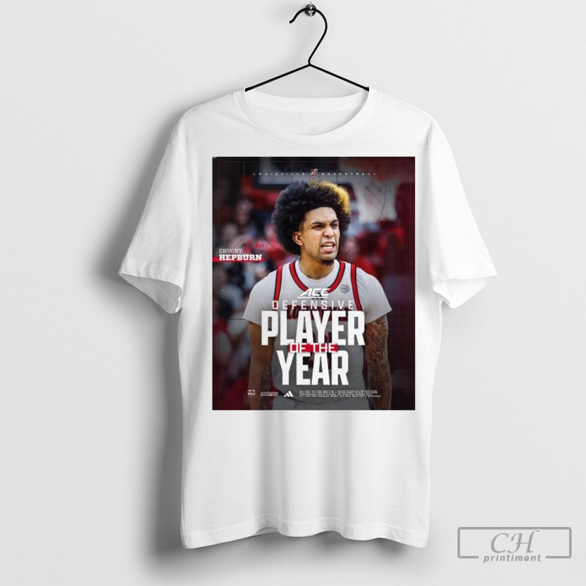 Official Poster Louisville Cardinals Mens Basketball Chucky Hepburn Is The Acc Defensive Player Of The Year Year Signature T Shirt