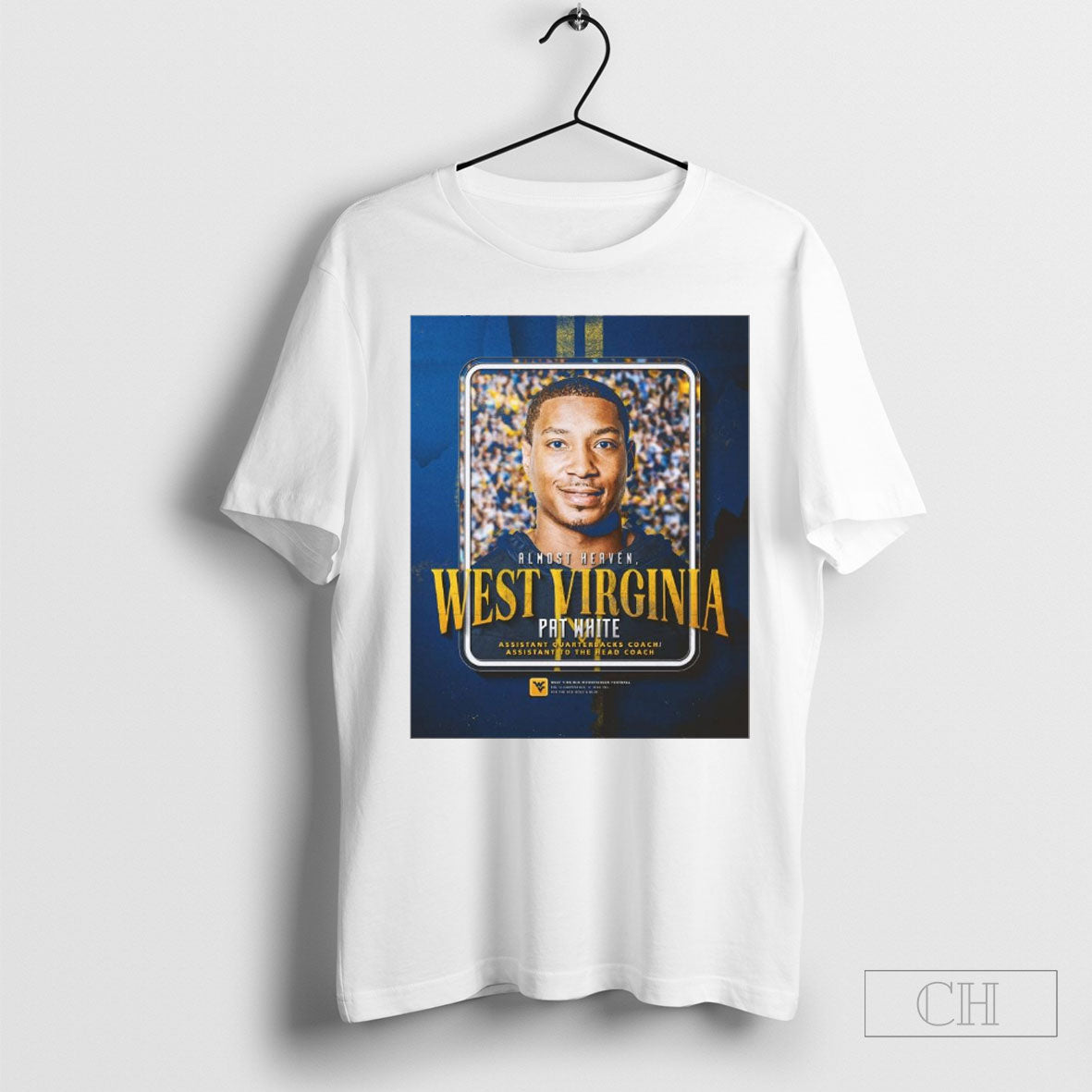 Official West Virginia Football Almost Heaven West Virginia Pat White Assistant Quarterbacks Coach Assistant To The Head Coach Poster T Shirt