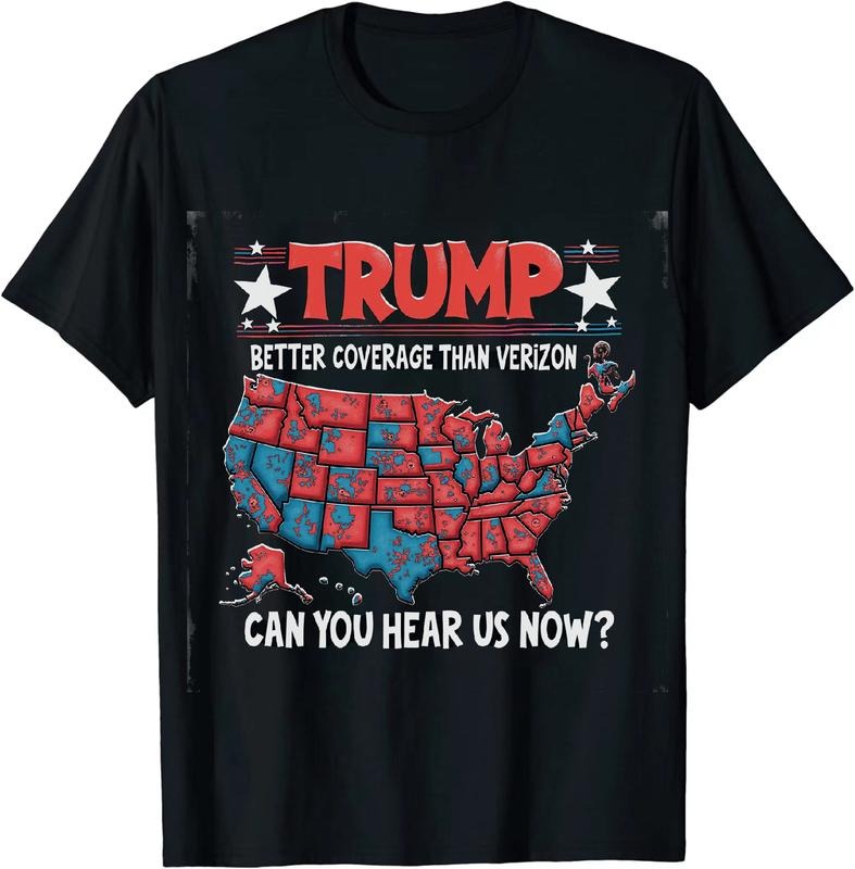 [100% Cotton] Lively - Hearted Political T - Shirt Trump Better Coverage Than Verizon Can You Hear Us Now for Political