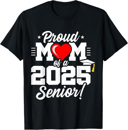 100% Cotton Proud Mom Senior 2025 Cute Heart Class Of 2025 Graduate T-Shirt