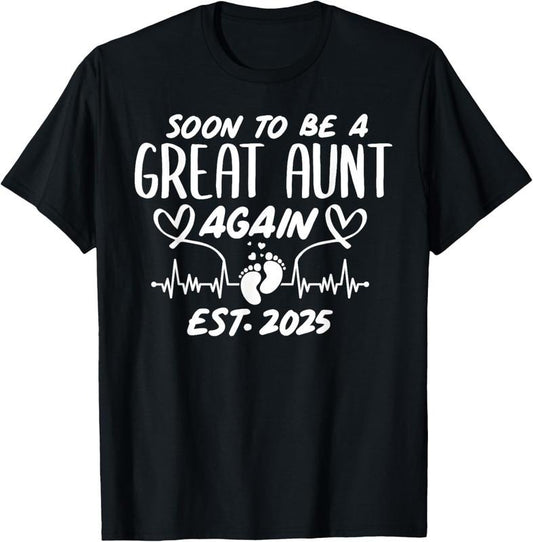 100% Cotton Soon To Be A Great Aunt Again Est. 2025 - Pregnancy Reveal T-Shirt