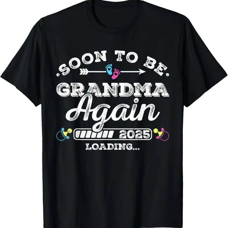 100% Cotton Soon to Be Grandma Again 2025 Loading Pregnancy Announcement T-Shirt