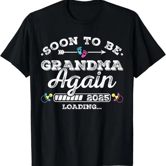 100% Cotton Soon to Be Grandma Again 2025 Loading Pregnancy Announcement T-Shirt