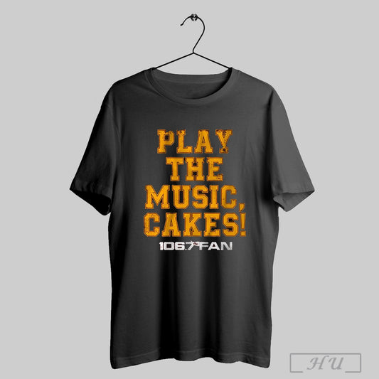 106 7 The Fan Play The Music Cakes T Shirt Sweatshirt Hoodies Poster