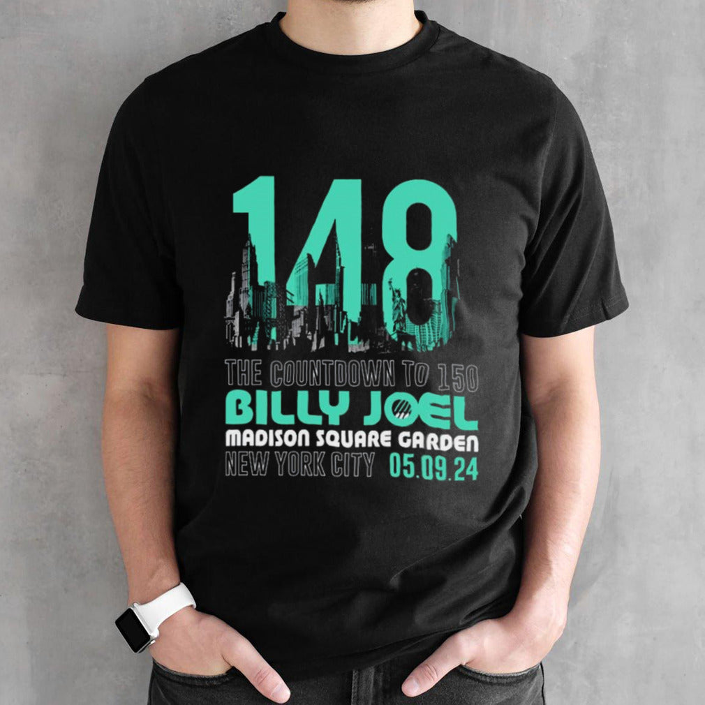 148 The Countdown To 150 Billy Joel Madison Square Garden New York City May 9, 2024 T-shirt