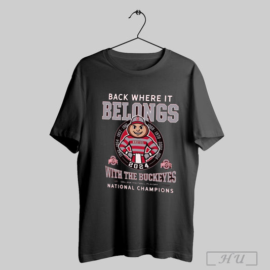 2024 National Champions Ohio State Buckeyes Win Notre Dame Cfp Back Where It Belongs With The Buckeyes T Shirt Sweatshirt Hoodies Poster