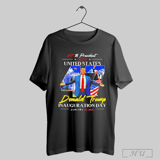 47th President Of The United States Donald Trump Inauguration Day January 20 2025 T Shirt Sweatshirt Poster