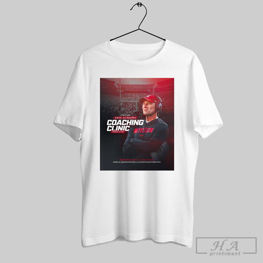 Alabama Football 2025 Alabama Coaching Clinic March 21 22 Registration Is Now Open Poster T Shirt