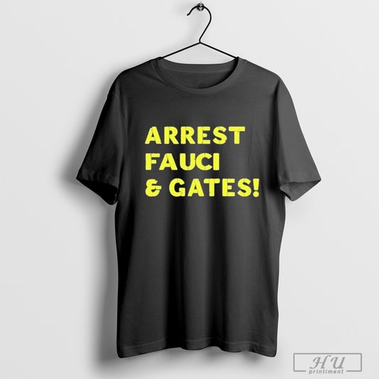 Arrest Fauci Gates T Shirt Sweatshirt Posters