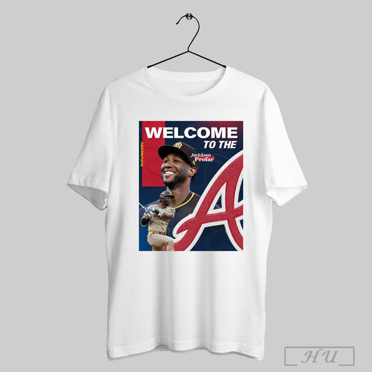 Atlanta Braves Welcome To The Jurickson Profar Welcome To Atlanta Poster T Shirt Sweatshirt Poster