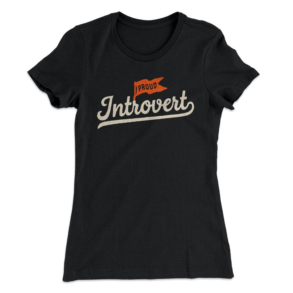 Proud Introvert Funny Women's T-Shirt Hoodie Sweatshirt | TeeSparky.com (Image 4)