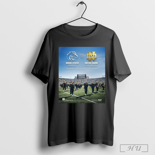 Boise State Broncos At Notre Dame Fighting Irish October 4 2025 Notre Dame Stadium Poster T Shirt