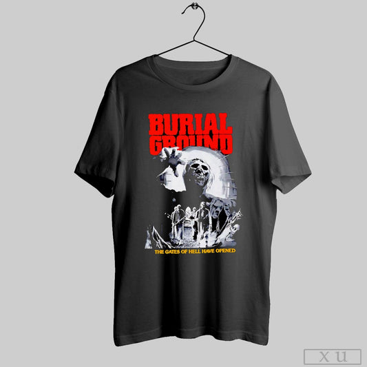 Burial Ground The Gates Of Hell Have Opened Horror Movie Shirt