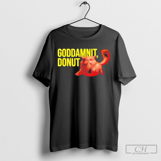 Cat Goddamnit Donut T Shirt Sweatshirt Poster