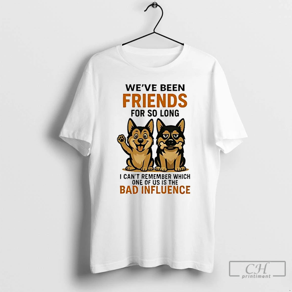Classic German Shepherd Weve Been Friends For So Long Bad Influence T-Shirts, Hoodie, Sweatshirt | TeeSparky.com