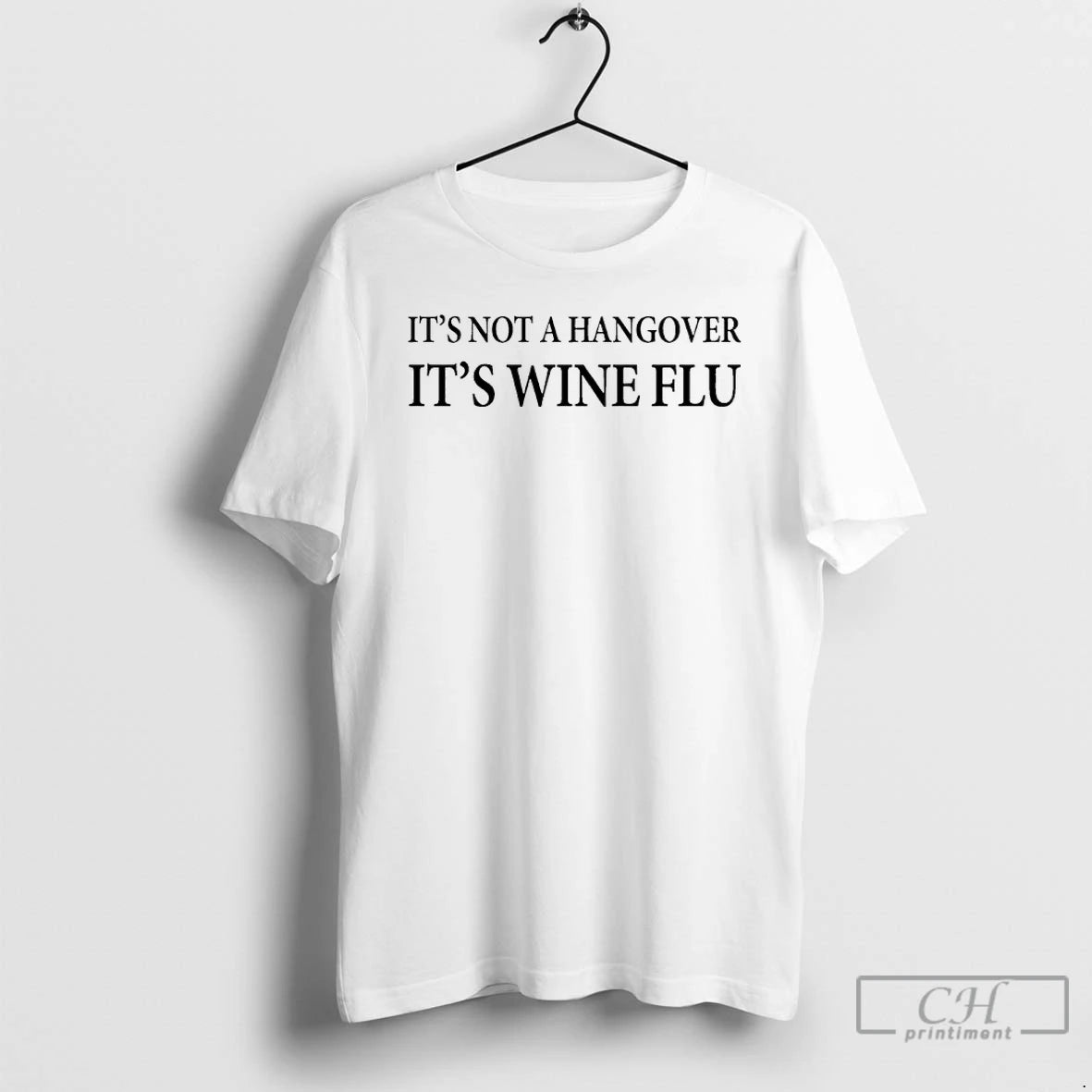 Classic Its Not A Hangover Its Wine Flu T-Shirts, Hoodie, Sweatshirt | TeeSparky.com