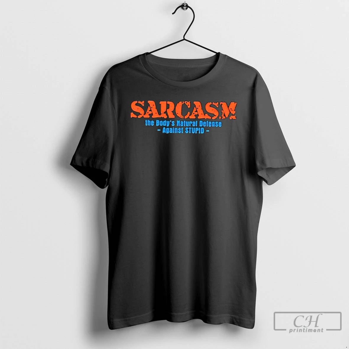 Classic Sarcasm The Bodys Natural Defense Against Stupid T-Shirts, Hoodie, Sweatshirt | TeeSparky.com