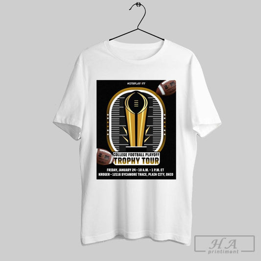 College Football Playoff National Championship Trophy Tour Friday January 24 Kroger 12116 Sycamore Trace Plain City Ohio Poster T Shirt