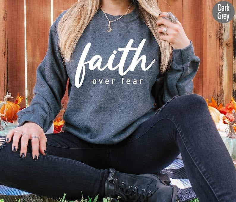 Faith Over Fear Shirt, Christian Shirt, Faith Shirt, Cute Religious Shirt, Trendy Women Christian Shirt, Gift For Christian  sweater