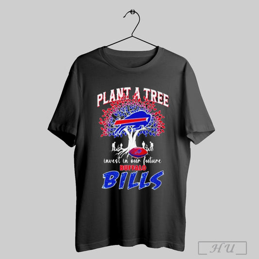 Funny Plant A Tree Invest In Our Future Buffalo Bills T Shirt Sweatshirt Poster