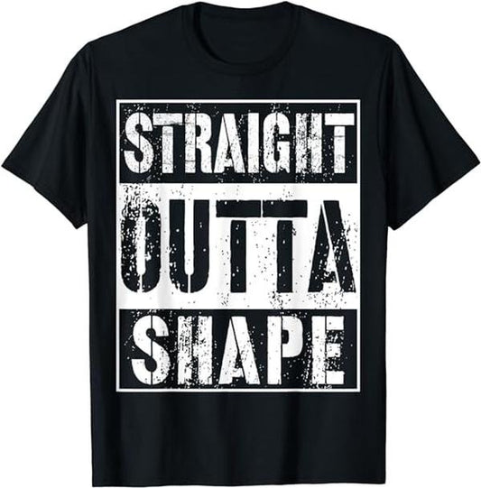 Funny Work Shirts, Straight Outta Shape T-Shirt Funny Workout Or Gym Gift Menswear Casual Cotton