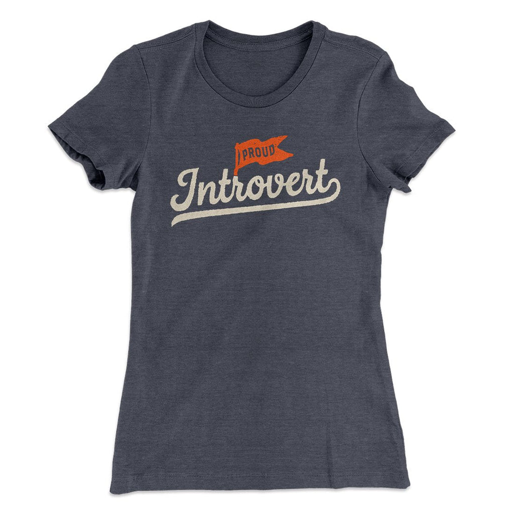 Proud Introvert Funny Women's T-Shirt Hoodie Sweatshirt | TeeSparky.com (Image 2)