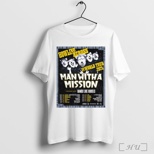 Howling Across The World Tour 2025 Man With A Mission With Special Guests Hands Like Houses Poster T Shirt Sweatshirt Png