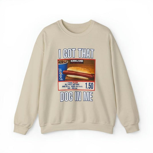 I Got That Dog In Me Sweatshirt, Costco Hot Dog Shirt