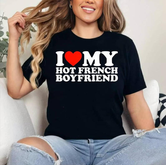 I Love My Hot French Boyfriend T-Shirt , Cotton 100%, Crewneck, Short Sleeve, Top Womenswear