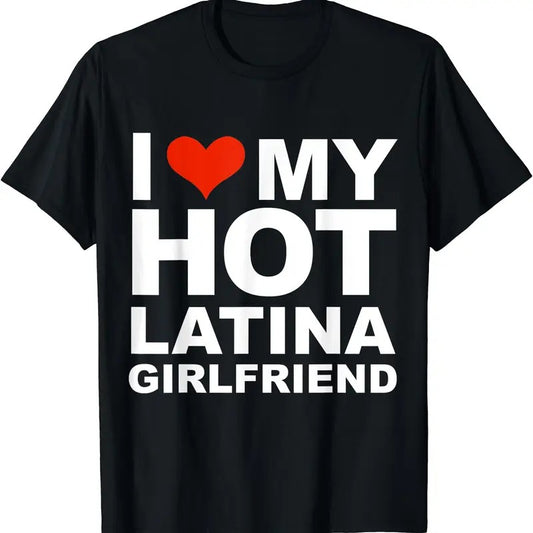 I Love My Hot Latina Girlfriend Shirt T-shirt