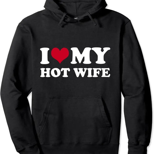 I Love My Hot Wife Pullover Hoodie | Unisex Hooded Sweatshirt