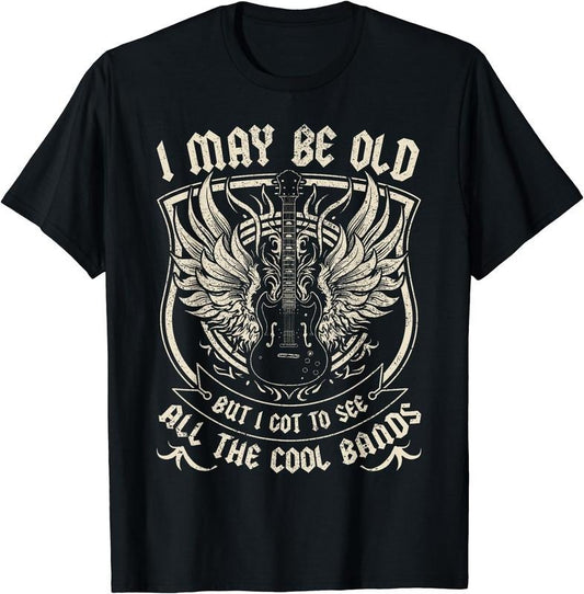 I May Be Old But I Got To See All The Cool Band Rock Concert T-Shirt | Unisex Cotton Tee, Short Sleeve, Crewneck, Size S-5XL