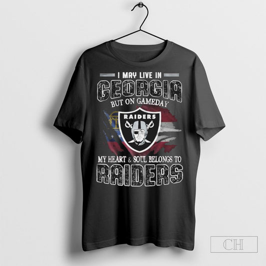 I May Live In Georgia But On Game Day My Heart And Soul Belongs To Las Vegas Raiders Shirt