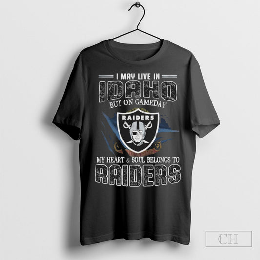 I May Live In Idaho But On Game Day My Heart And Soul Belongs To Las Vegas Raiders Shirt