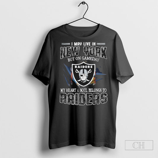 I May Live In New York But On Game Day My Heart And Soul Belongs To Las Vegas Raiders Shirt