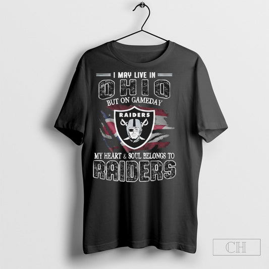 I May Live In Ohio But On Game Day My Heart And Soul Belongs To Las Vegas Raiders Shirt