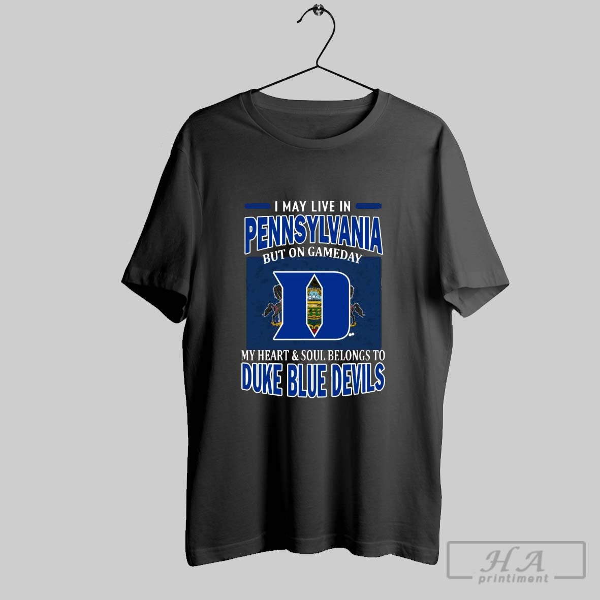 I May Live In Pennsylvania But On Gameday My Heart Soul Belongs To Duke Blue Devils T Shirt