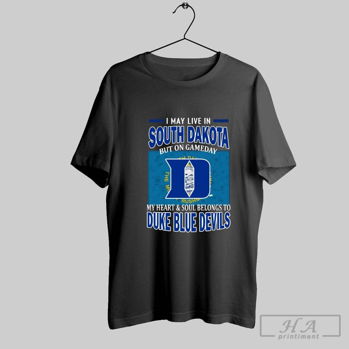 I May Live In South Dakota But On Gameday My Heart Soul Belongs To Duke Blue Devils T Shirt