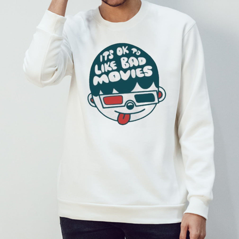Its Ok To Like Bad Movies T-shirt