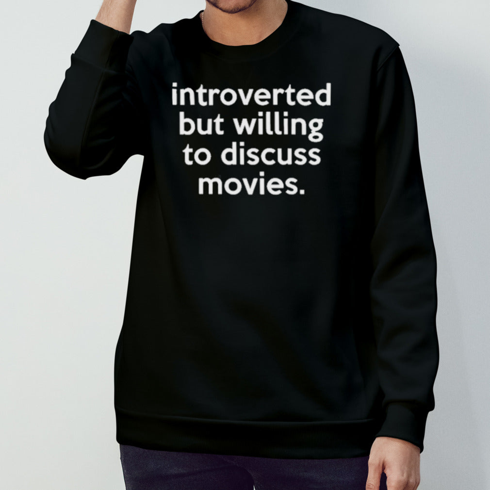 Jonathan Introverted But Willing To Discuss Movies Shirt