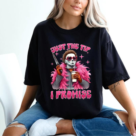 Just The Tip I Promise - Michael Myers Short Sleeve T-Shirt, Spooky Season Shirt, Funny Halloween Tee, Horror Movie Shirt, Scary Movie Sweatshirt, Halloween Gift Shirt, Halloween Tee, Funny Gift For Her Top Womenswear