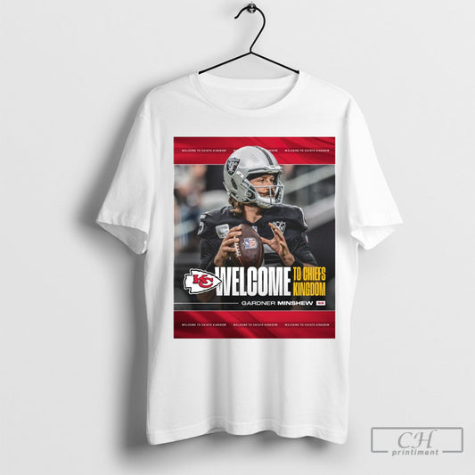 Kansas City Chiefs Nfl Football Welcome To Chiefs Kingdom Gardner Minshew Poster T Shirt