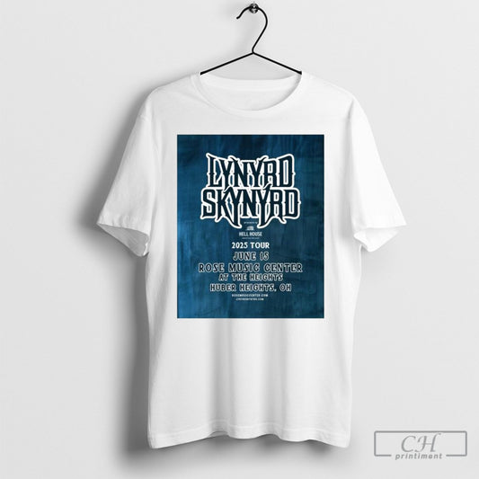 Lynyrd Skynyrd 2025 Tour June 15 Rose Music Center At The Heights Huber Heights Oh Tee Shirt Sweatshirt