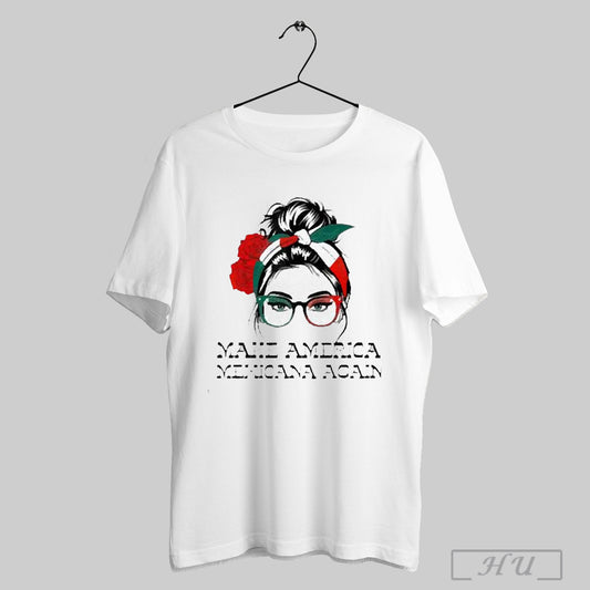 Make America Mexicana Again Vintage 2025 T Shirts Sweatshirt Hoodies Poster
