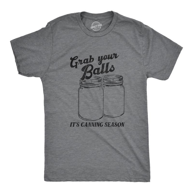 Mens Grab Your Balls Its Canning Season T Shirt Funny Glass Jar Food Preserving Joke Tee for Guys Mens Funny T Shirts Cool Tees Soft Stylish Casual Menswear Sarcastic Apparel for Men Funny Food Short Dark Grey