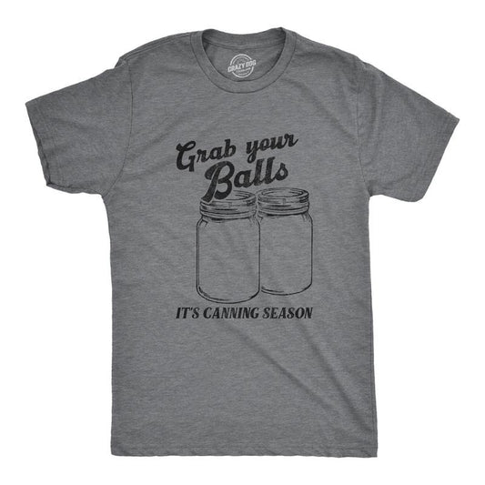 Mens Grab Your Balls Its Canning Season T Shirt Funny Glass Jar Food Preserving Joke Tee for Guys Mens Funny T Shirts Cool Tees Soft Stylish Casual Menswear Sarcastic Apparel for Men Funny Food Short Dark Grey