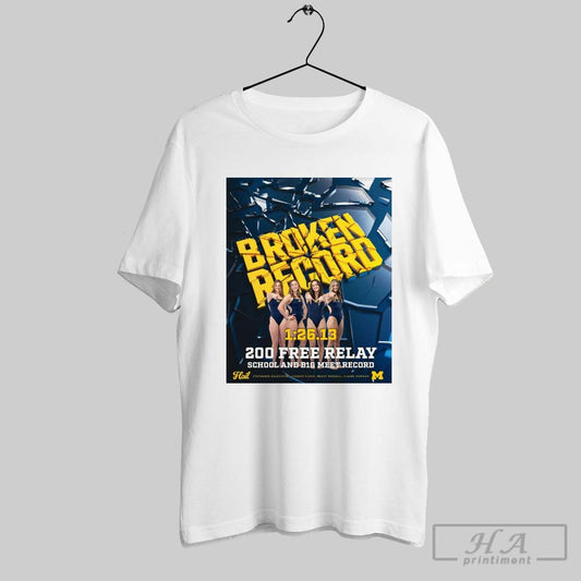 Michigan Swimming Diving Broken Record 200 Free Relay School And B1g Meet Record Poster T Shirt